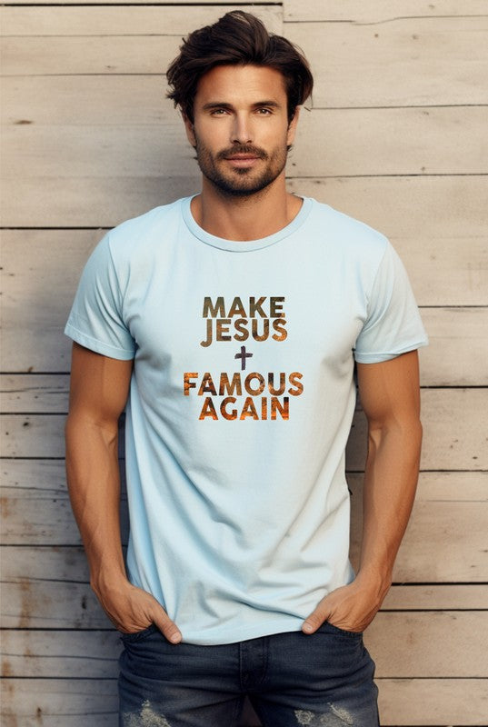 Make Jesus Famous Again Graphic Tee