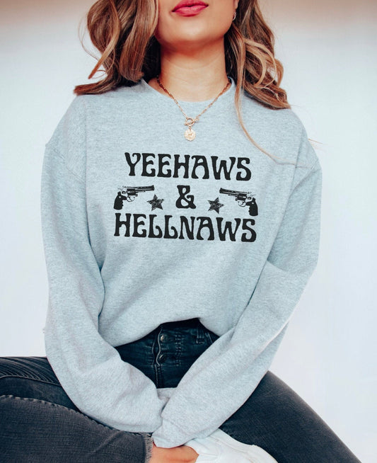 Yeehaws & Hellnaws Sweatshirt